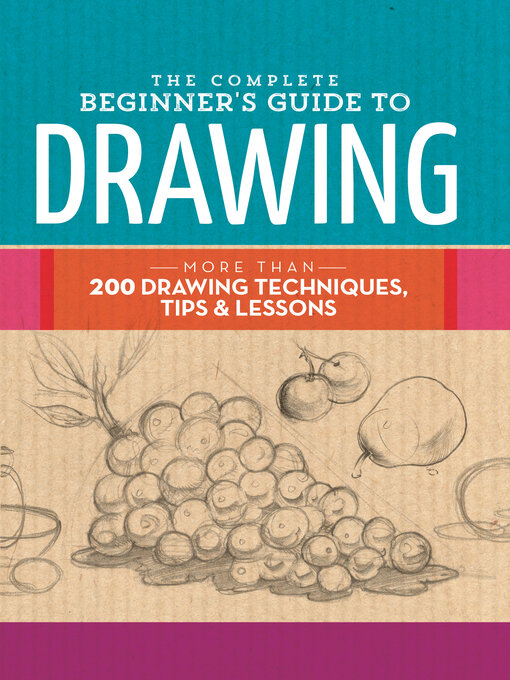Title details for The Complete Beginner's Guide to Drawing by Walter Foster Creative Team - Available